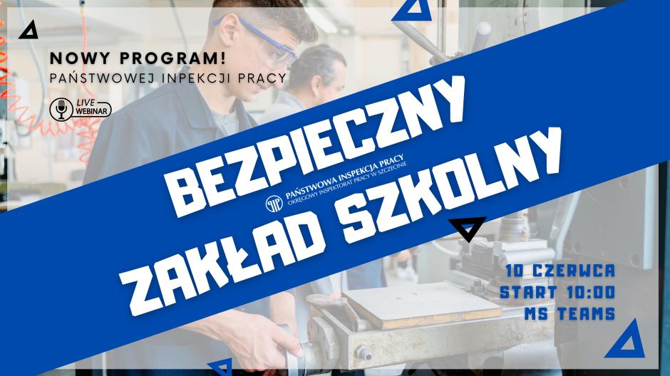 Dbamy o bezpieczne warsztaty szkolne - szkolenie już 10 czerwca