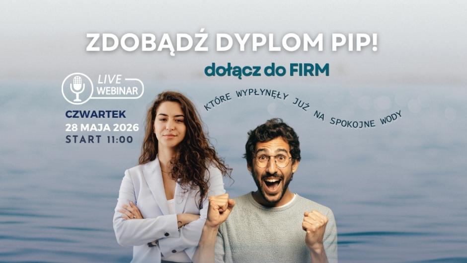 Zdobądź Dyplom PIP. Szkolenie już 28 maja!